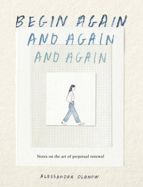 Begin Again, And Again, And Again: Hardcover